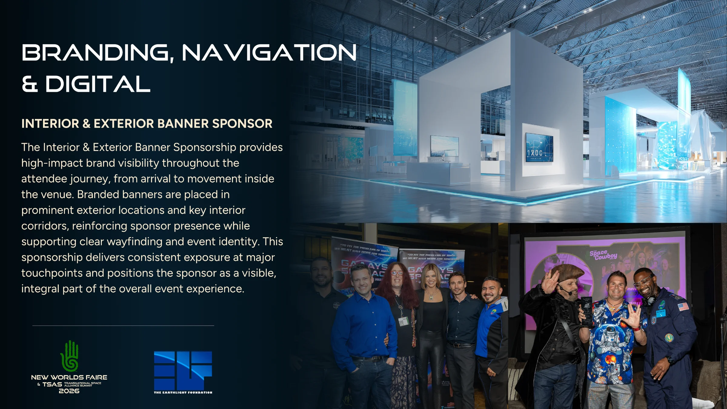 Branding, Navigation and Digital: Interior and Exterior Banner Sponsor, with branded banners at exterior locations and interior corridors.