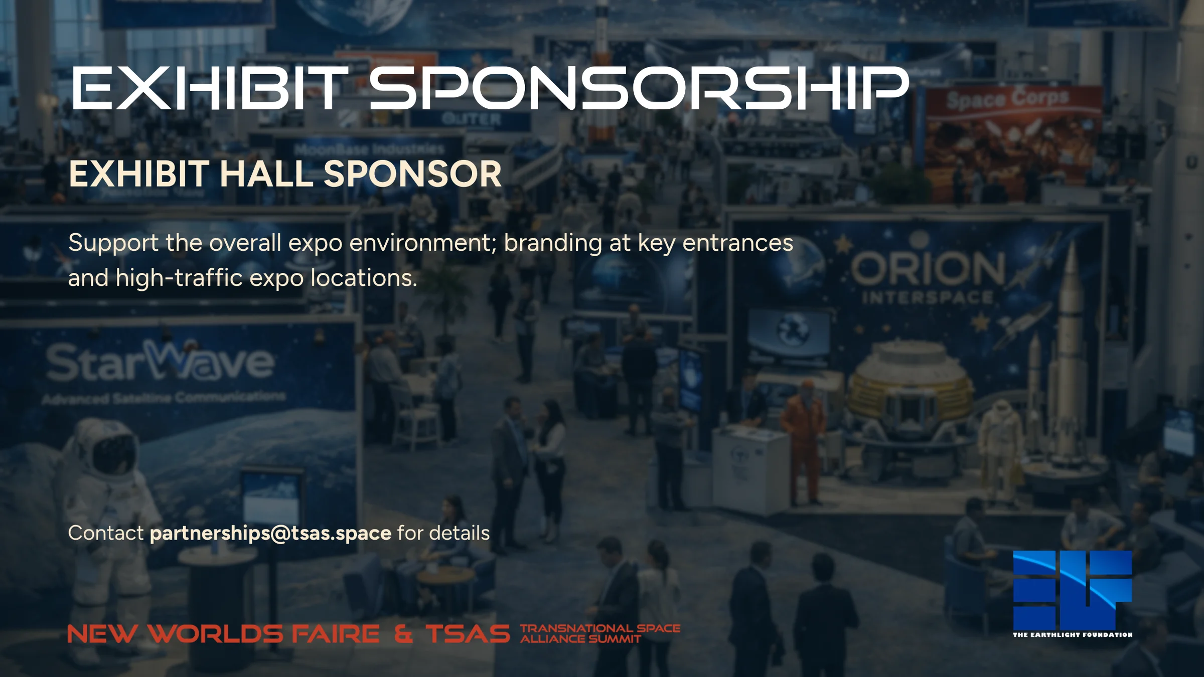 Exhibit Hall Sponsor: support the expo environment with branding at key entrances and high-traffic locations. Contact partnerships@tsas.space.