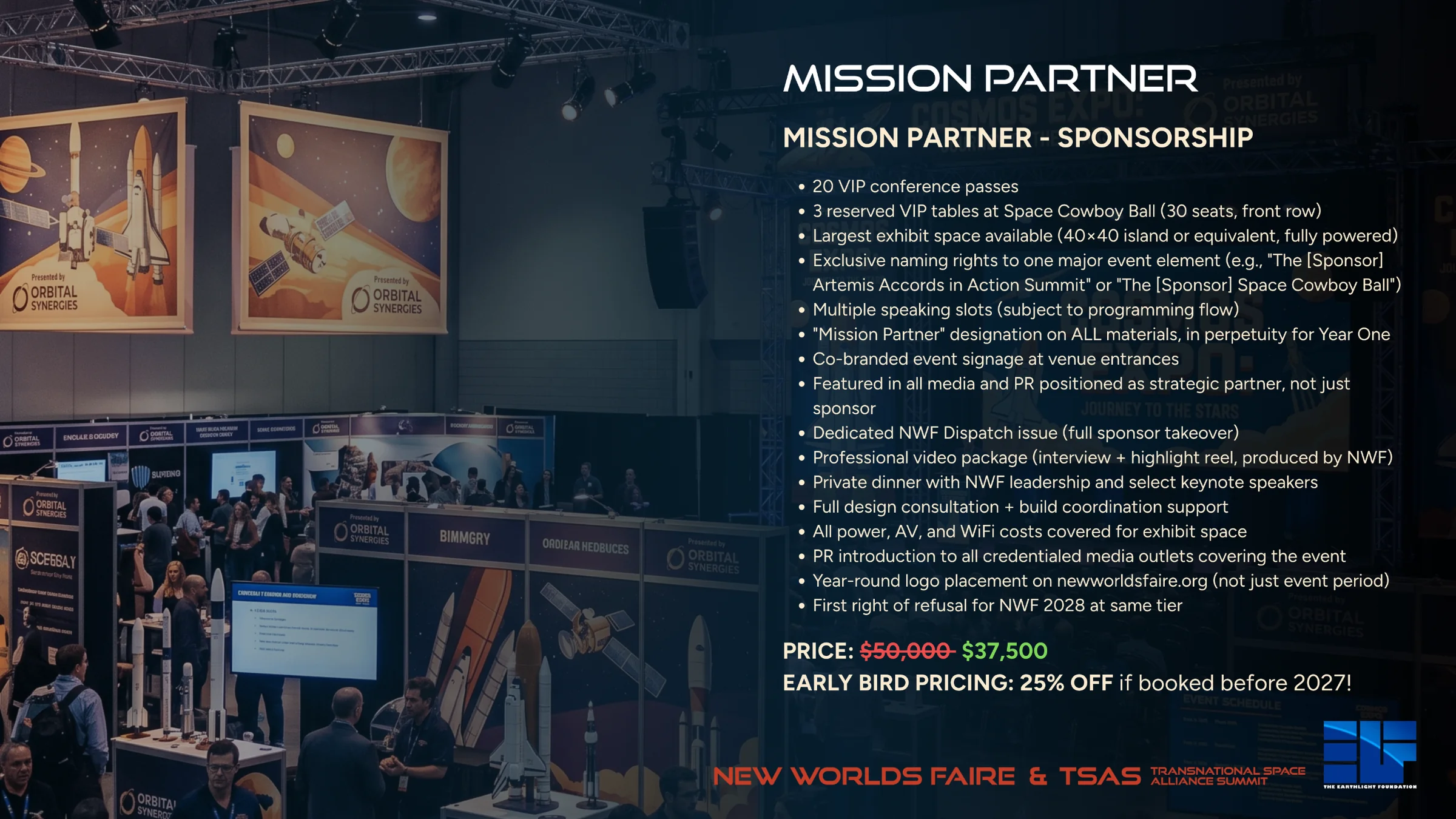 Mission Partner Sponsorship: 20 VIP passes, 3 reserved VIP tables at Space Cowboy Ball, 40x40 exhibit space, exclusive naming rights, dedicated Dispatch issue, first right of refusal for 2028. $50,000, or $37,500 early bird.