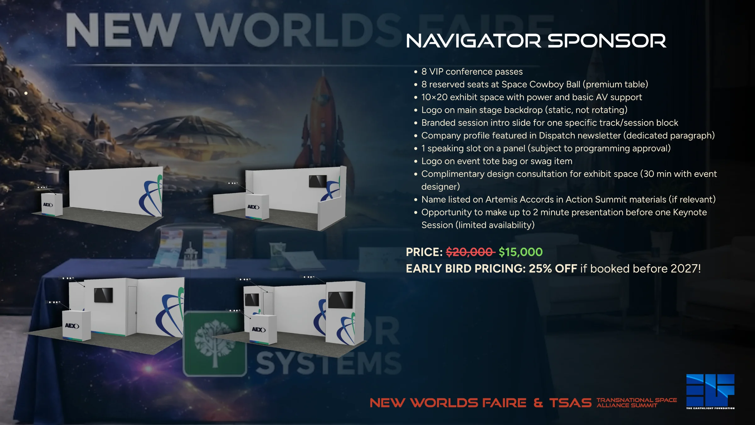 Navigator Sponsor: 8 VIP passes, 10x20 exhibit space, static logo on main stage backdrop, 1 panel speaking slot. $20,000, or $15,000 early bird.