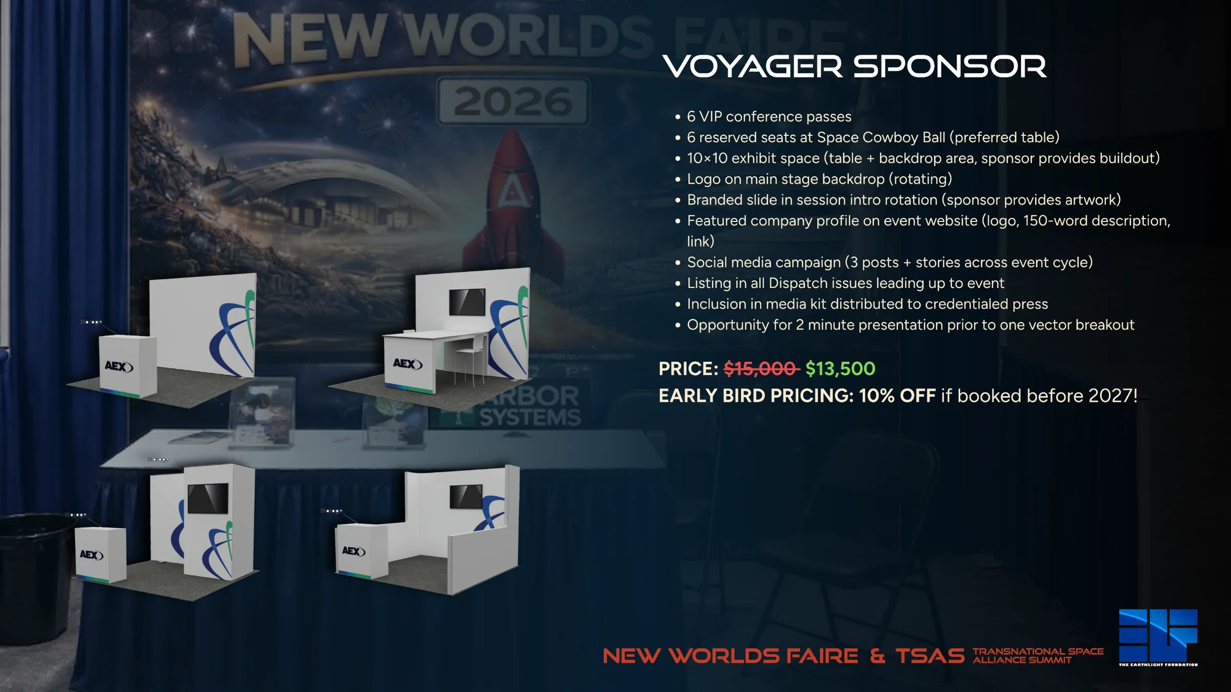 Voyager Sponsor: 6 VIP passes, 10x10 exhibit space, rotating logo on main stage backdrop. $15,000, or $13,500 early bird.